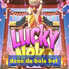 dono da bola bet